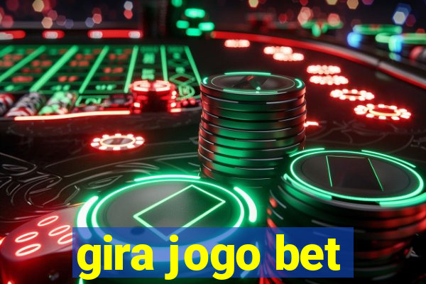 gira jogo bet